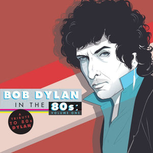 Various - Bob Dylan In The 80s: Volume One  (LP)