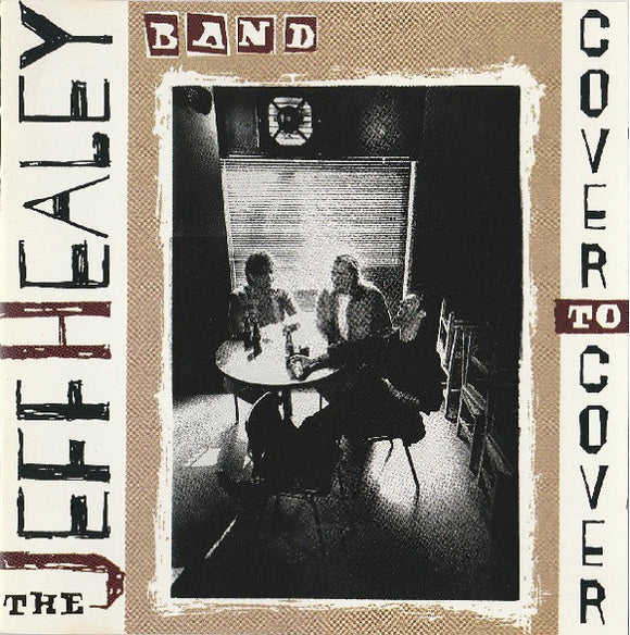 The Jeff Healey Band 🇨🇦 – Cover To Cover (CD)