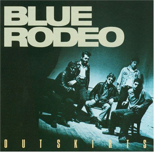 Blue Rodeo 🇨🇦 - Outskirts  (LP)