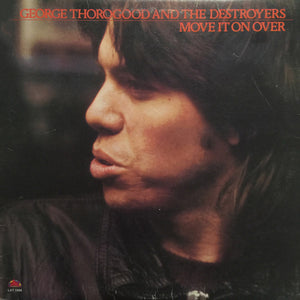 George Thorogood And The Destroyers - Move It On Over (LP)