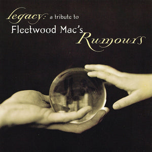 Various ‎– Legacy: A Tribute To Fleetwood Mac's Rumours (CD)